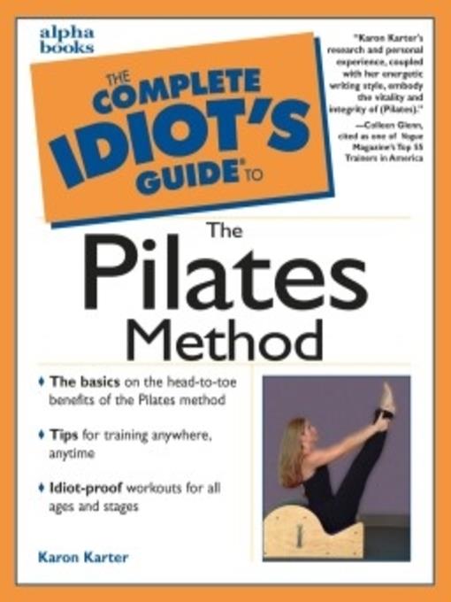 The Complete Idiot's Guide to the Pilates Method