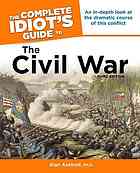 The Complete Idiot's Guide to the Civil War