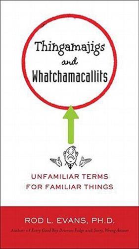 Thingamajigs and Whatchamacallits