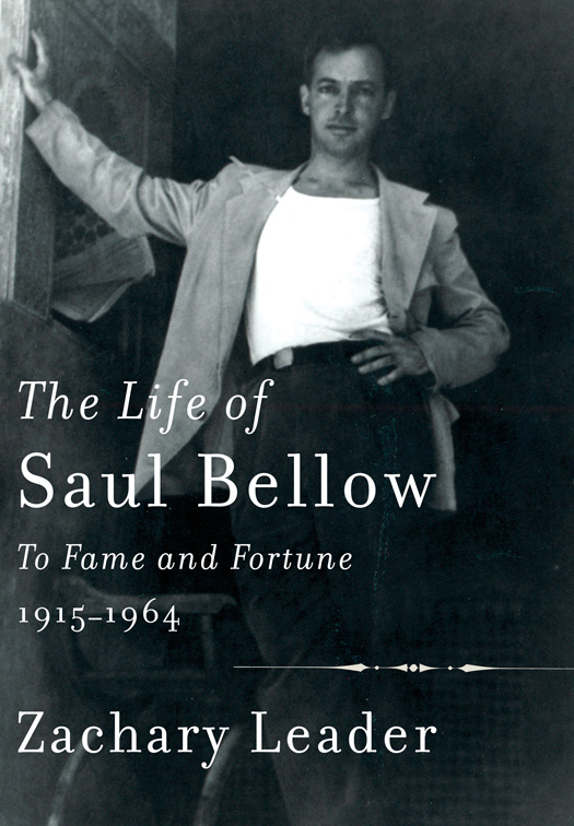 The Life of Saul Bellow, Volume 1