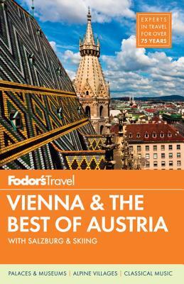 Fodor's Vienna &amp; the Best of Austria