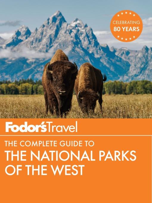 Fodor's the Complete Guide to the National Parks of the West