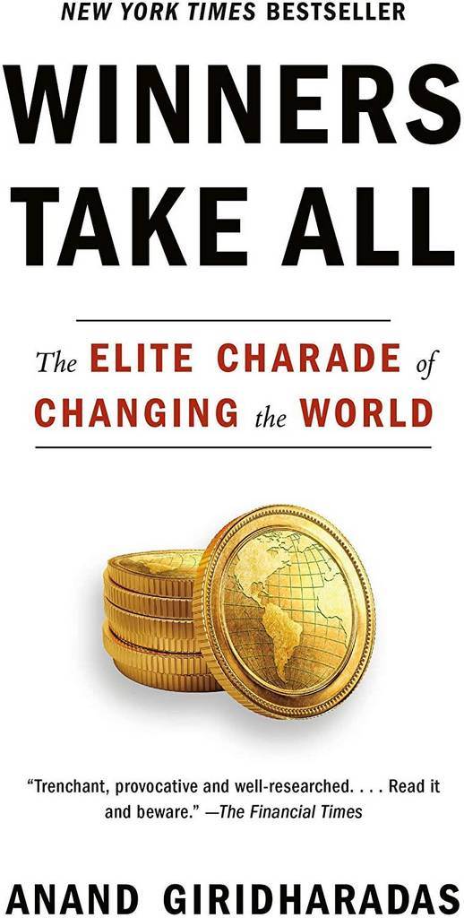 Winners Take All: The Elite Charade of Changing the World