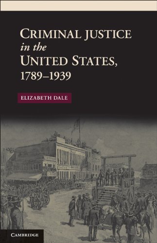 Criminal Justice in the United States, 1789-1939