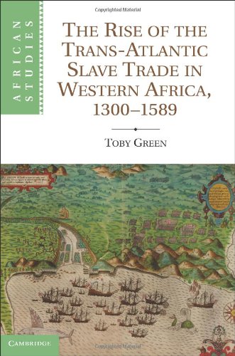 The Rise of the Trans-Atlantic Slave Trade in Western Africa, 1300-1589