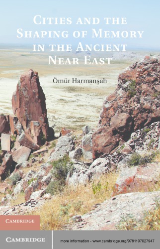 Cities and the Shaping of Memory in the Ancient Near East