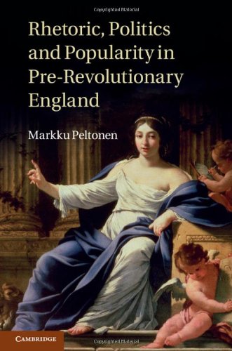 Rhetoric, Politics and Popularity in Pre-Revolutionary England