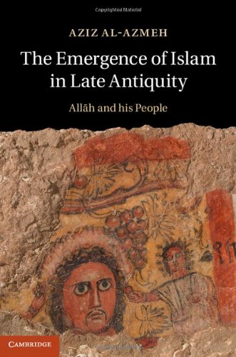 The Emergence of Islam in Late Antiquity