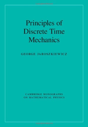 Principles of Discrete Time Mechanics
