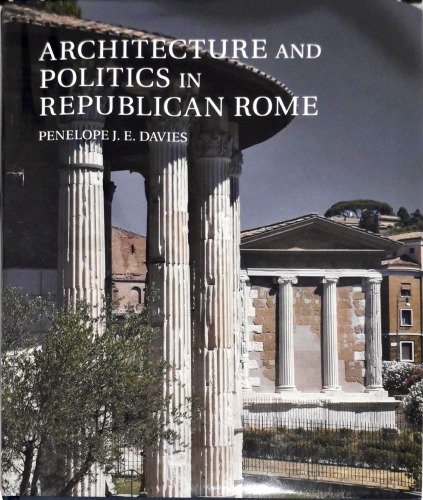 Architecture and Politics in Republican Rome