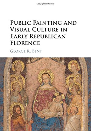 Public Painting and Visual Culture in Early Republican Florence