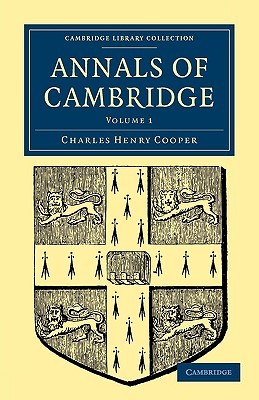 Annals Of Cambridge, Volume 1 (Cambridge Library Collection   Cambridge)