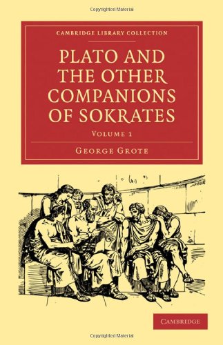 Plato and the Other Companions of Sokrates, Vol. 1