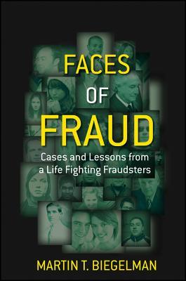 Faces of Fraud: Cases and Lessons from a Life Fighting Fraudsters