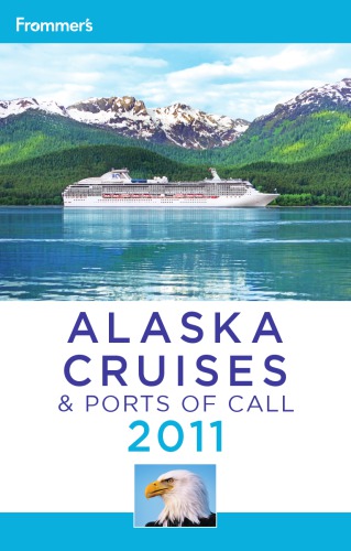 Frommer's Alaska Cruises and Ports of Call 2011