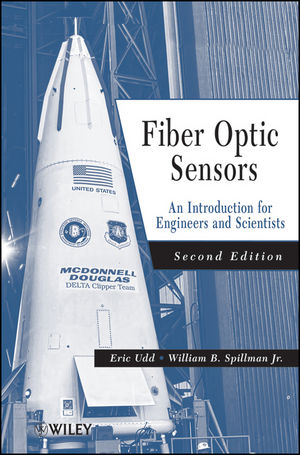 Fiber Optic Sensors : an Introduction for Engineers and Scientists