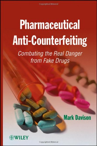 Pharmaceutical Anti-Counterfeiting [recurso electrónico] : Combating the real danger from fake drugs.