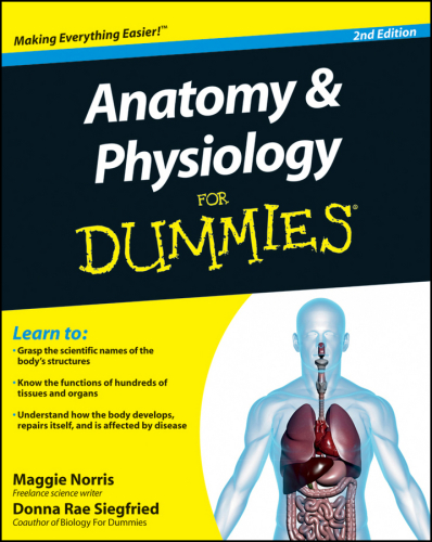Anatomy and Physiology For Dummies