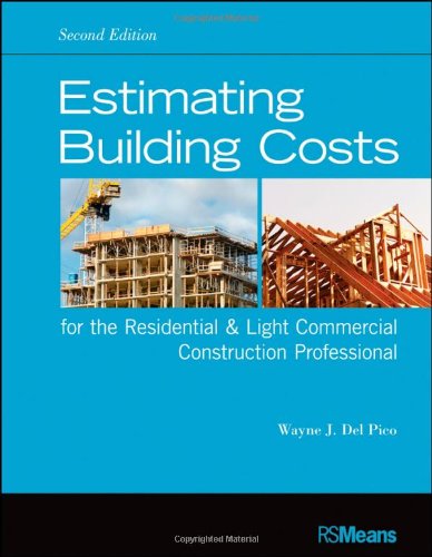 Estimating Building Costs for the Residential &amp; Light Commercial Construction Professional