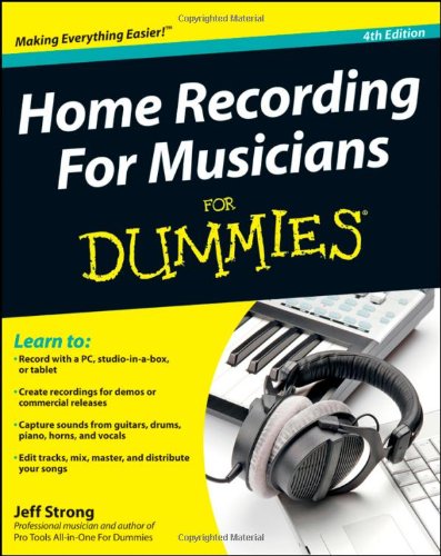 Home Recording for Musicians for Dummies