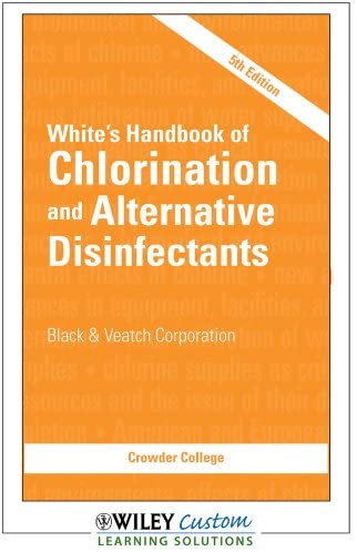 White's Handbook of Chlorination and Alternative Disinfectants 5th Edition for Crowder College