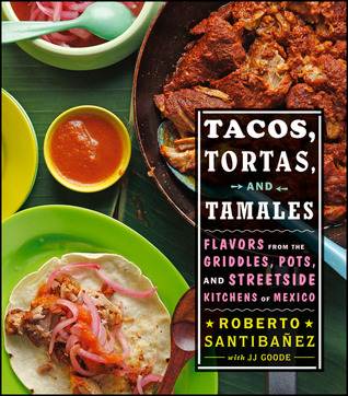 Tacos, Tortas, and Tamales