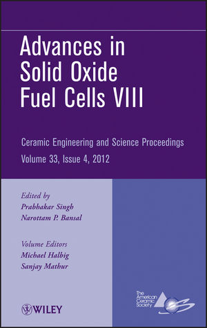 Advances in solid oxide fuel cells VIII : a collection of papers presented at the 36th International Conference on Advanced Ceramics and Composites, January 22-27, 2012, Daytona Beach, Florida