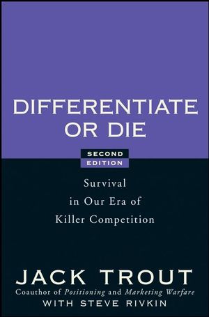 Differentiate or Die Survival in Our Era of Killer Competition