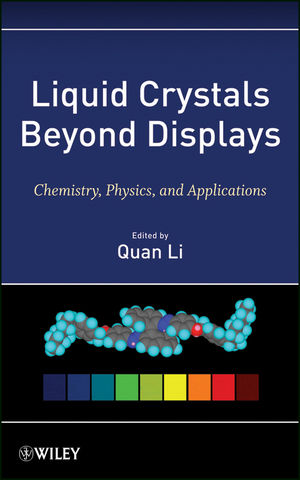 Liquid Crystals Beyond Displays Chemistry, Physics, and Applications