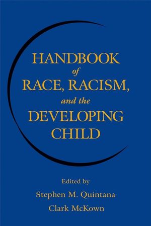 Handbook of race, racism, and the developing child