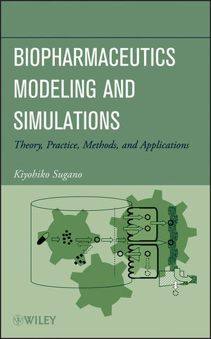 Biopharmaceutics modeling and simulations : theory, practice, methods, and applications
