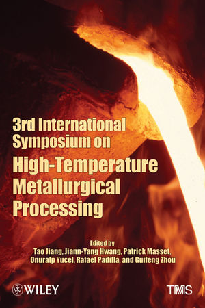 3rd International Symposium on High-Temperature Metallurgical Processing : proceedings of a symposium sponsored by the Pyrometallurgy Committee and the Energy Committee of the Extraction and Processing Division of TMS (The Minerals, Metals & Materials Society)