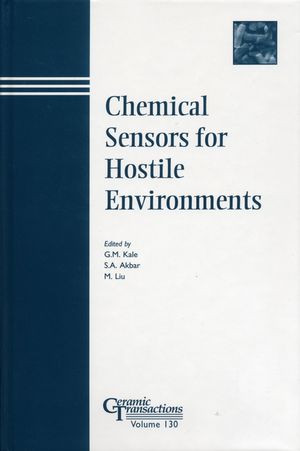 Chemical sensors for hostile environments : proceedings of the Chemical Sensors for Hostile Environments symposium, held at the 103rd Annual Meeting of the American Ceramic Society, April 22-25, 2001, in Indianapolis, Indiana