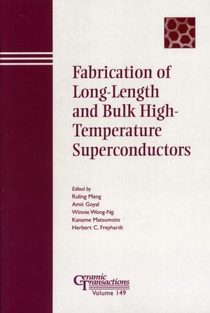 Fabrication of long-length and bulk high-temperature superconductors : proceedings of the Fabrication of Long-Length and Bulk High-Temperature Superconductors [Symposium] held at the 105th annual meeting of the American Ceramic Society, April 27-30, 2003, in Nashville, Tennessee