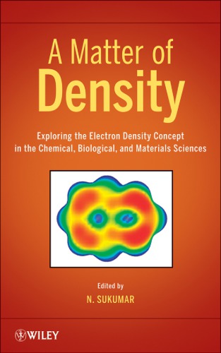 A matter of density : exploring the electron density concept in the chemical, biological, and materials sciences