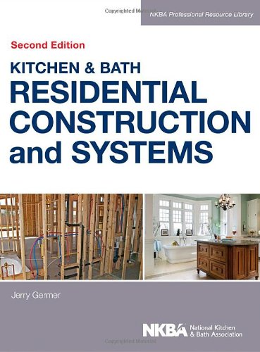 Kitchen &amp; Bath Residential Construction and Systems