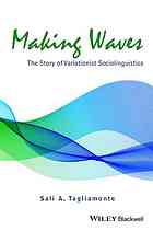 Making wave : the story of variationist sociolinguistics