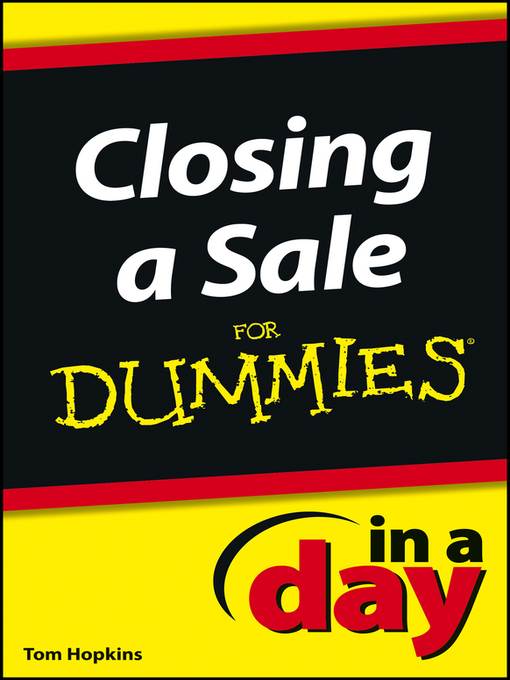 Closing a Sale In a Day For Dummies