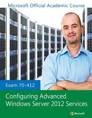 Exam 70-412 Configuring Advanced Windows Server 2012 Services