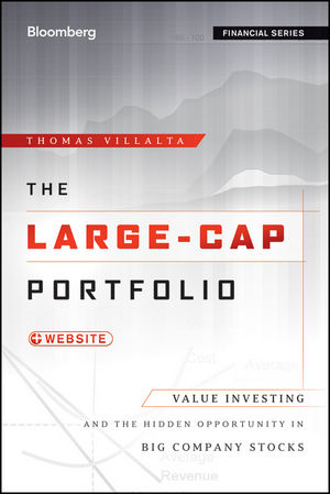 The Large-Cap Portfolio : Value Investing and the Hidden Opportunity in Big Company Stocks + Web Site.