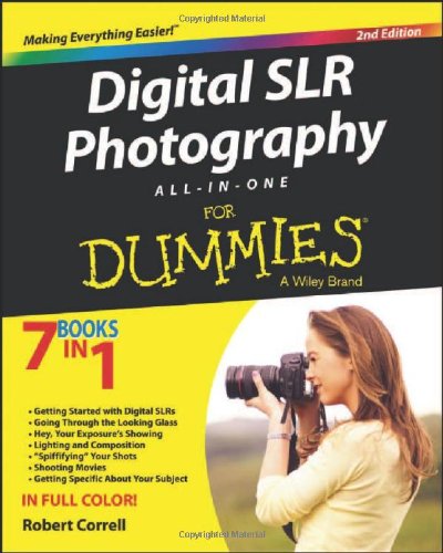 Digital SLR Photography All-In-One for Dummies (7 Books in 1)