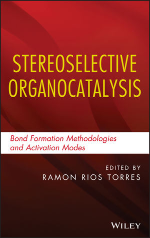 Stereoselective organocatalysis : bond formation methodologies and activation modes