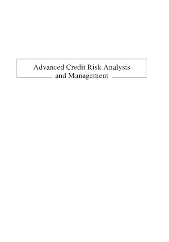 Advanced credit risk analysis and management : an indispensable book on credit and finance for better risk management