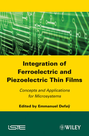 Integration of ferroelectric and piezoelectric thin films concepts and applications for microsystems