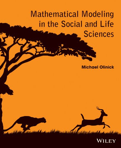 Mathematical Modeling in the Social and Life Sciences