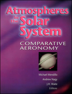 Atmospheres in the solar system : comparative aeronomy