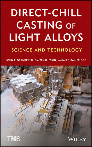 Direct-Chill Casting of Light Alloys Science and Technology