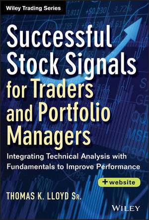 Successful stock signals for traders and portfolio managers : integrating technical analysis with fundamentals to improve performance