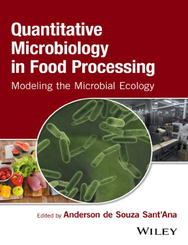 Quantitative microbiology in food processing : Modeling the microbial ecology