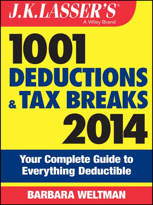 J.K. Lasser's 1001 Deductions and Tax Breaks 2014